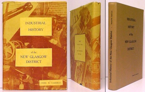 Image for Industrial History of New Glasgow District First Edition in dust jacket. Industrial History of New Glasgow District First Edition in dust jacket.