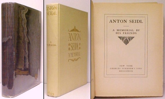 Image for Anton Seidl : A Memorial By His Friends.  in dj ltd. ed 