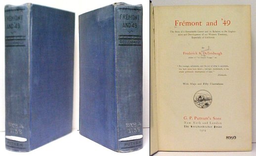 Fremont and '49 : The Story of a Remarkable Career and its Relation to the Exploration and Development of the Western Territory, Especially of California. ex lib