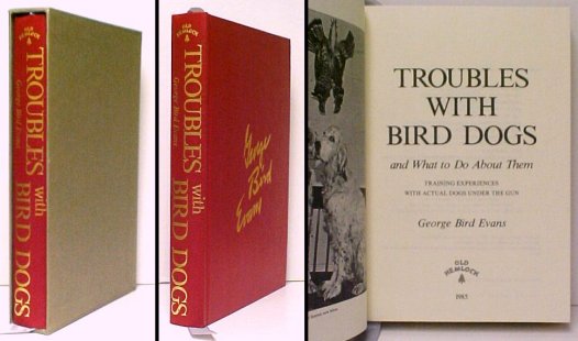 Image for Trouble with Bird Dogs and What To Do About Them. ltd ed signed in slipcase Trouble with Bird Dogs and What To Do About Them. ltd ed signed in slipcase