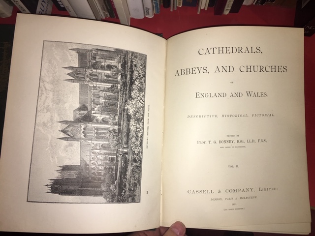 Cathedrals, Abbeys and Churches of England and Wales : Descriptive, Historical, Pictorial. In Two Volumes