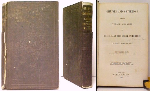 Glimpses and Gatherings, during a Voyage and Visit to London and the Great Exhibition