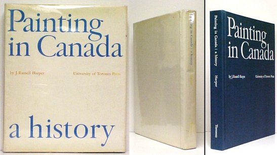 Painting in Canada: A History. 1st pr. in dj.