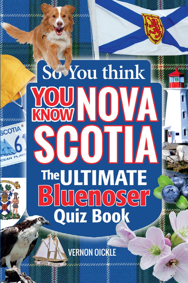 So You Think You Know Nova Scotia : The Ultimate Bluenoser Quiz Book. First Edition, Signed