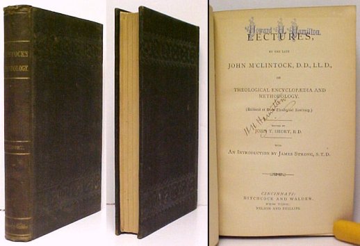 Lectures, by the late John M'Clintock, D.D., L. L. D., on Theological Encyclopdia and Methodology