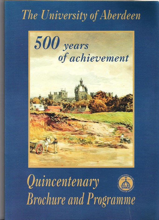 Quincentenary Brochure and Programme : Five Hundred Years University of Aberdeen 1495 - 1995