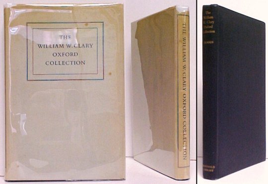 William W. Clary Oxford Collection : A Descriptive Catalogue. in dj limited