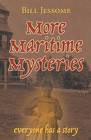 Image for More Maritime Mysteries : Everyone Has a Story. First Edition. More Maritime Mysteries : Everyone Has a Story. First Edition.