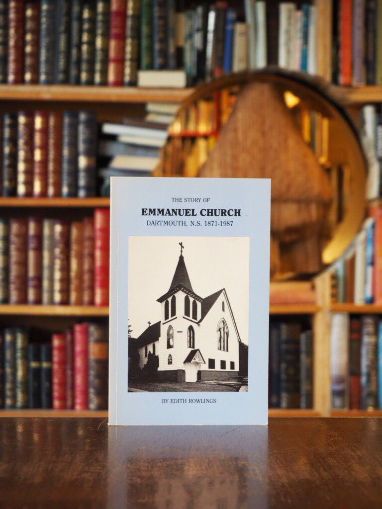 The Story of Emmanuel Church, Dartmouth, NS 1871-1987
