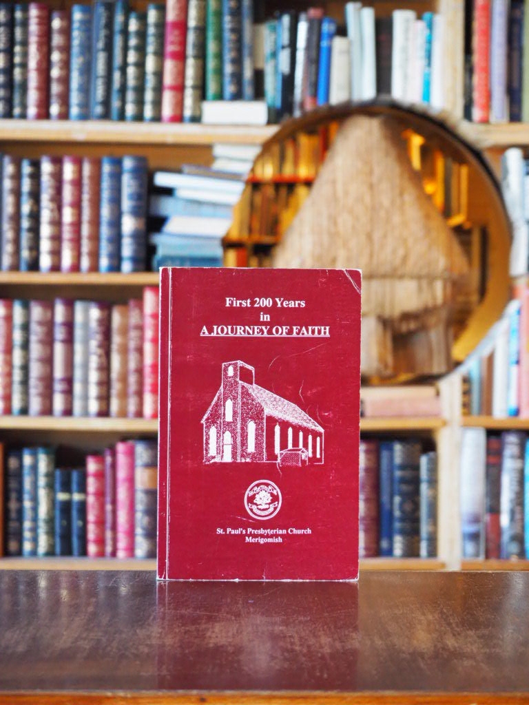 First 200 Years in a Journey of Faith, St Paul's Prebyterian Church, Merigomish