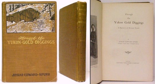 Through the Yukon Gold Diggings: A Narrative of Personal Travel.