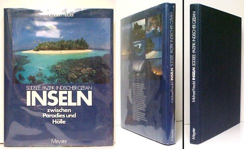 Inseln : zwischen Paradies und Hlle : Sdsee - Pazifik - Indischer Ozean. signed in dj