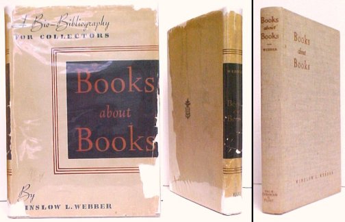 Books about Books : A Bio-bibliography for Collectors. 1st pr in dj