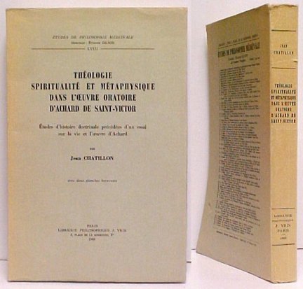 Thologie Spiritualit et Mtaphysique dans l'Oeuvre Oratoire d'Achard de Saint Victor