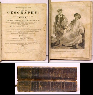 New and Complete System of Modern Geography; containing an Accurate Delineation of the World. in 2 vols