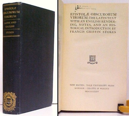 Epistol Obscurorum Virorum : The Latin Text with an English Rendering, Notes, and an Historical Introduction. First Edition
