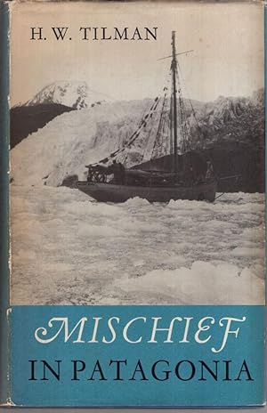 Mischief in Patagonia. First Edition. in dust jacket