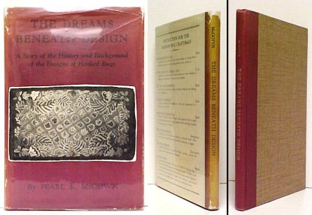 Dreams Beneath Design : A Story of the History and Background of the Design of Hooked Rugs. in dj