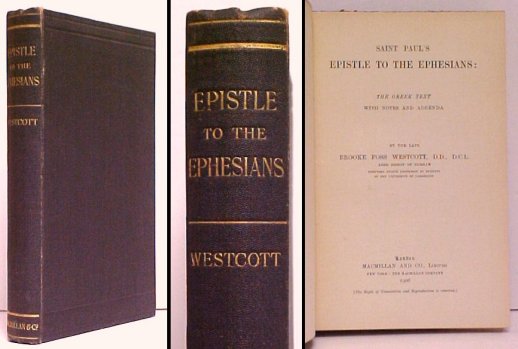 Saint Paul's Epistle to the Ephesians: The Greek Text, with notes and addenda