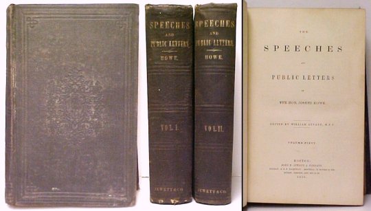 Speeches and Public Letters of the Hon.Joseph Howe. Edited by William Annand