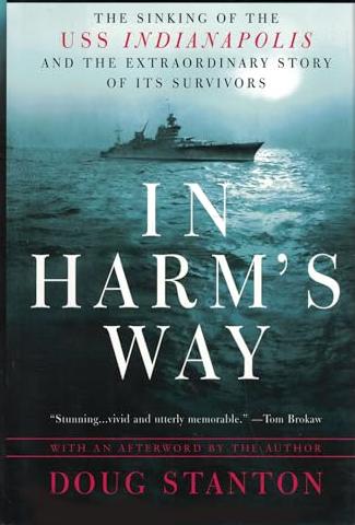In Harm's Way: The Sinking of the USS Indianapolis and the Extraordinary Story of Its Survivors. First Edition in dust jacket