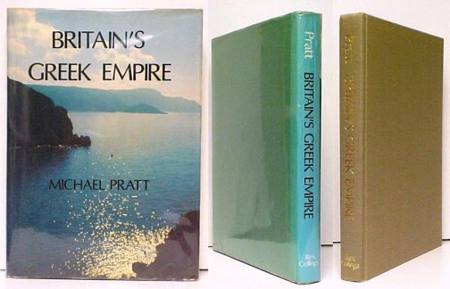 Britain's Greek Empire : Reflections on the history of the Ionian Islands from the fall of Byzantium. 1st UK in dj signed