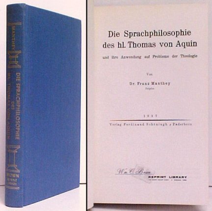 Die Sprachphilosophie des hl. Thomas von Aquin. reprint