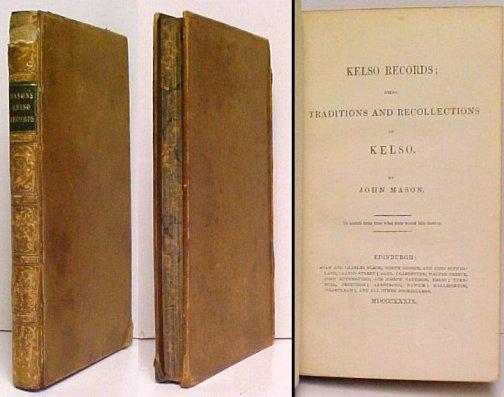Kelso Records; being Traditions and Recollections of Kelso
