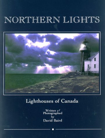 Northern Lights : Lighthouses of Canada. First Edition