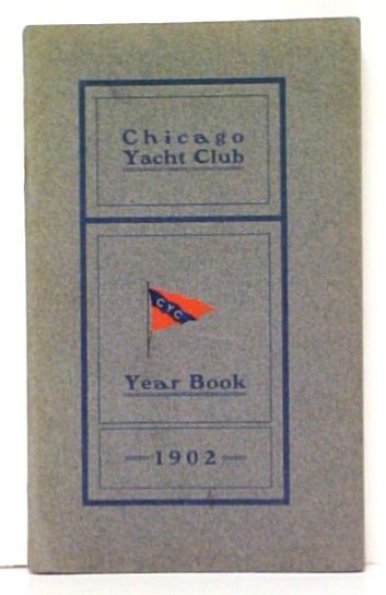 Charter : Constitution Bylaws : List of Members : List of Yachts, Code of Signals, etc. of the Chicago Yacht Club, 1902 Image for Charter : Constitution Bylaws : List of Members : List of Yachts, Code of Signals, etc. of the Chicago Yacht Club, 1902