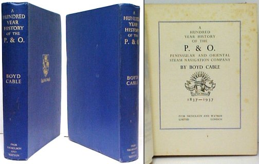 Hundred Year History of the P. & O. 1st UK no dj.