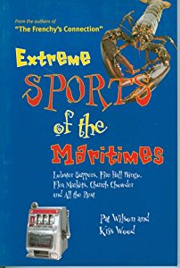 Image for Extreme Sports of the Maritimes : Lobster Suppers, Fire Hall Bingo, Flea Market, Church Chowder and All the Rest. First Edition. Extreme Sports of the Maritimes : Lobster Suppers, Fire Hall Bingo, Flea Market, Church Chowder and All the Rest. First Edition.