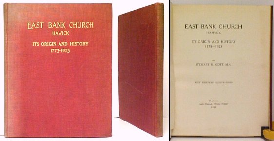 East Bank Church, Hawick : Its Origin and History 1773-1923. First Edition