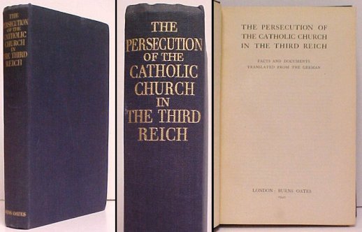 Image for Persecution of the Catholic Church in the Third Reich. UK no dj Persecution of the Catholic Church in the Third Reich. UK no dj