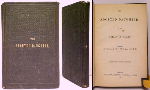 Image for Adopted Daughter; or the Trials of Sabra : A Tale of Real Life. Second Edition, Revised and Amended Adopted Daughter; or the Trials of Sabra : A Tale of Real Life. Second Edition, Revised and Amended