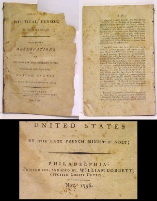 Porcupine's Political Censor, For November 1796. Containing Observations on the Inslent and Seditious Notes, Communicated to the People of the United States by the late French Minister Adet