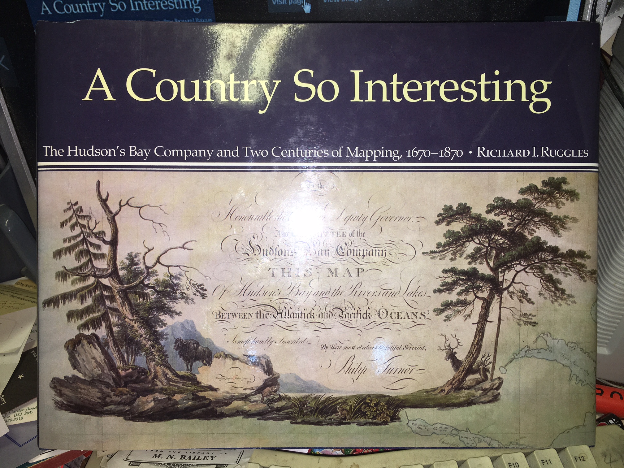 Image for A Country So Interesting : The Hudson's Bay Company and Two Centuries of Mapping, 1670-1870. First Edition in dustjacket.