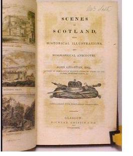 Scenes in Scotland, with Historical Illustrations, and Biographical Anecdotes. First Edition.