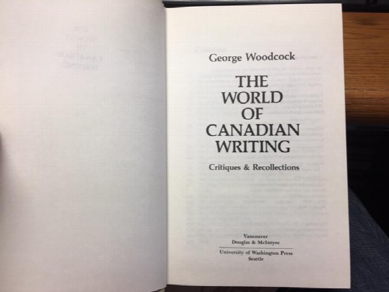 The World of Canadian Writing: Critiques & Recollections. First Edition in dust jacket