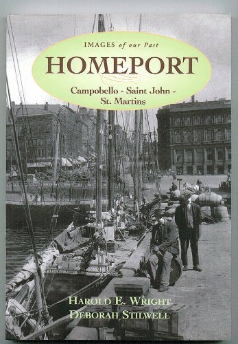 Image for Homeport: Campobello - Saint John - St. Martins, 1780-2000. First Edition, New