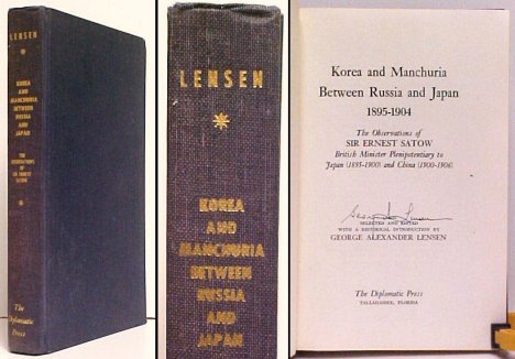 Korea and Manchuria Between Russia and Japan 1895-1904 : The Observations of Sir Ernest Satow, British Minister Plenipotentiary to Japan (1895-1900) and China (1900-1906). signed by editor Image for Korea and Manchuria Between Russia and Japan 1895-1904 : The Observations of Sir Ernest Satow, British Minister Plenipotentiary to Japan (1895-1900) and China (1900-1906). signed by editor