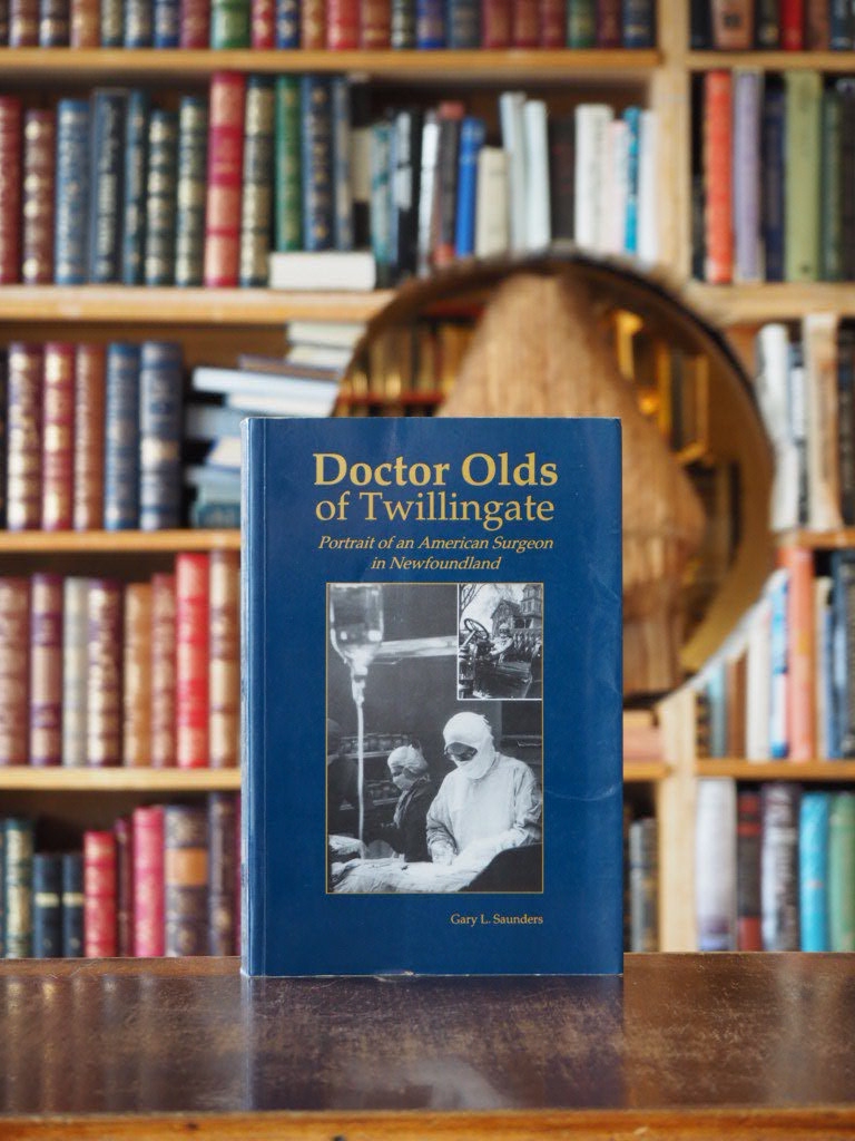 Doctor Olds of Twillingate : Portrait of an American Surgeon in Newfoundland. Second Printing, Signed