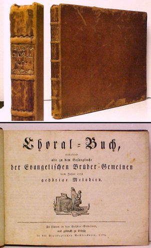 Choral-Buch, enthaltend alle zu dem Gesangbuche der Evangelischen Brder-Gemeinen vom Jahre 1778, gehrdrige Melodien