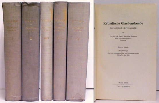Katholische Glaubenskunde : Ein Lehrbuch der Dogmatik. 5 vols. Image for Katholische Glaubenskunde : Ein Lehrbuch der Dogmatik. 5 vols.