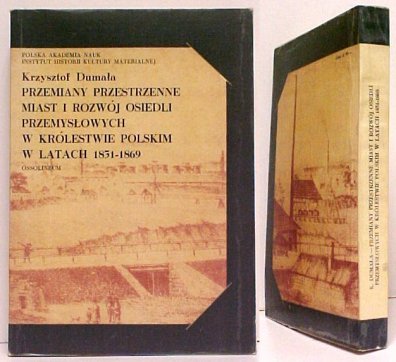 Przemiany Przestrzenne Miast i Rozwj Osiedli Przemyslowych w Krlestwie Polskim w Latach, 1831-1869