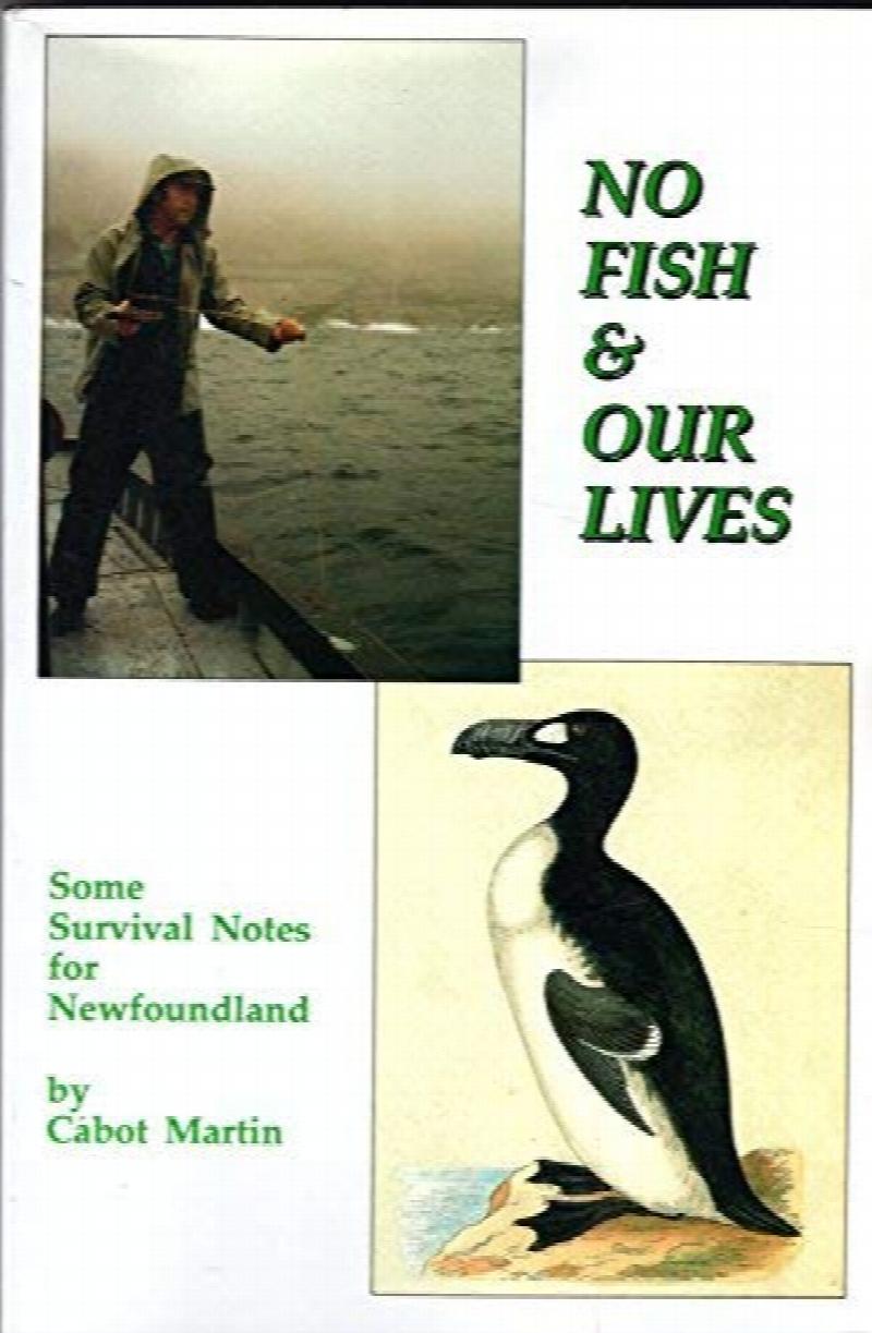 No Fish and Our Lives : Some Survival Notes for Newfoundland. First Edition