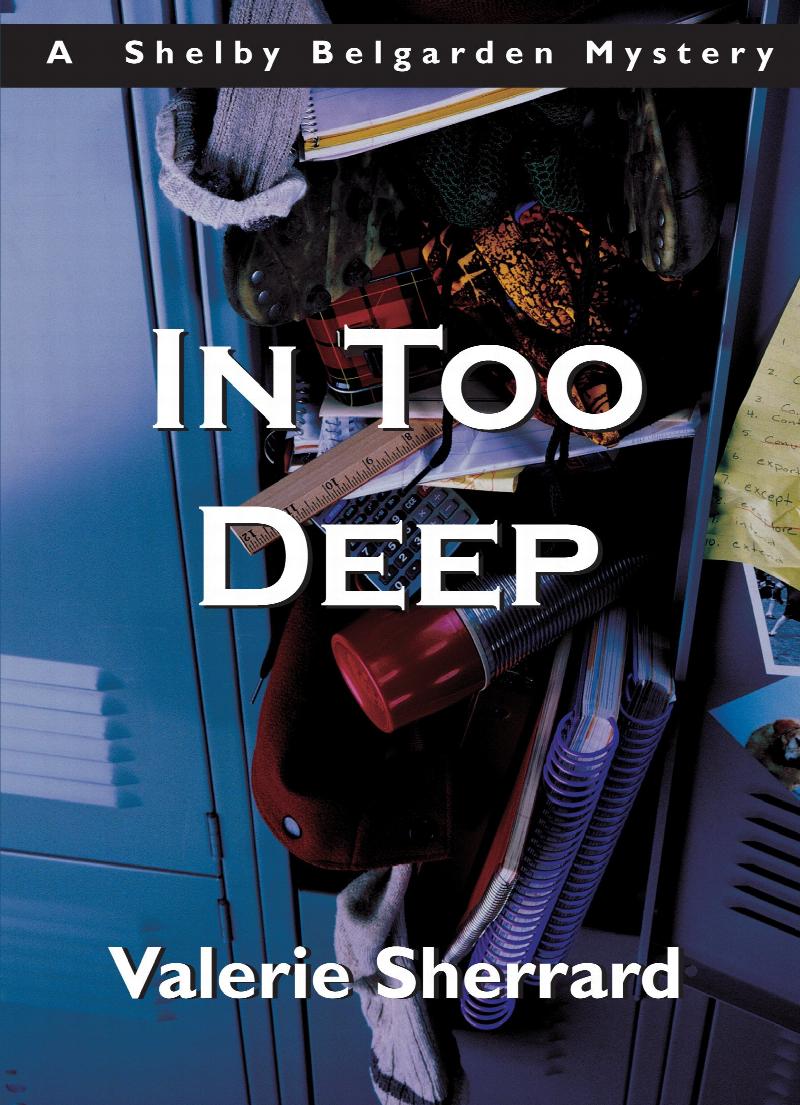 In Too Deep. A Shelby Belgarden Mystery. First Edition