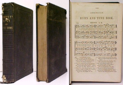 American Hymn and Tune Book; containing nearly 1000 hymns, adapted to 280 popular and useful tunes, ancient and modern. For use in public worship, andthe family or social circle. Revised Edition