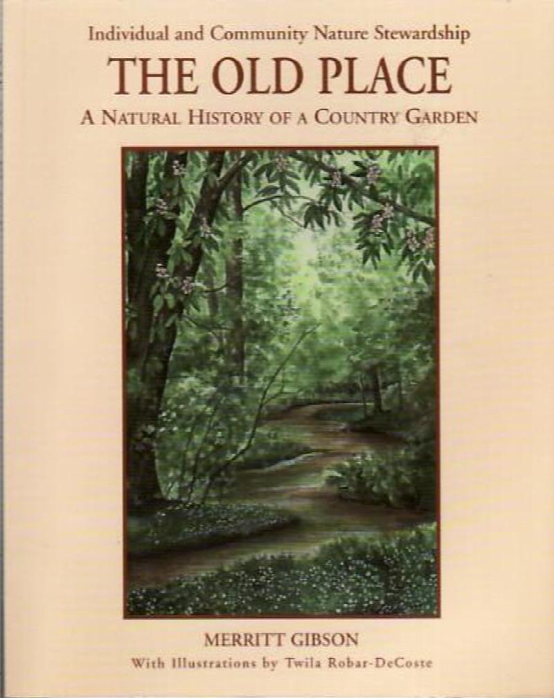 Image for The Old Place : A Natural History of a Country Garden. First Edition. The Old Place : A Natural History of a Country Garden. First Edition.
