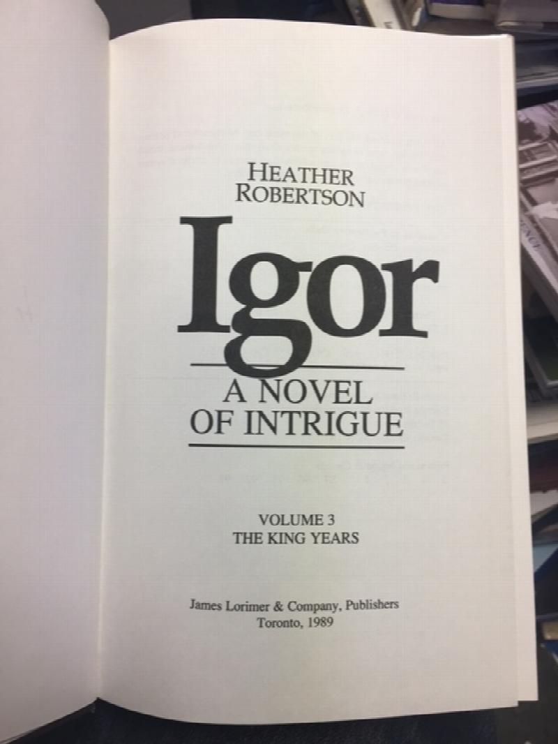 Igor : A Novel of Intrigue : Volume 3: The King Years. First Edition in dust jacket, Signed